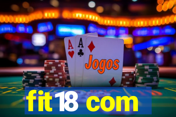 fit18 com